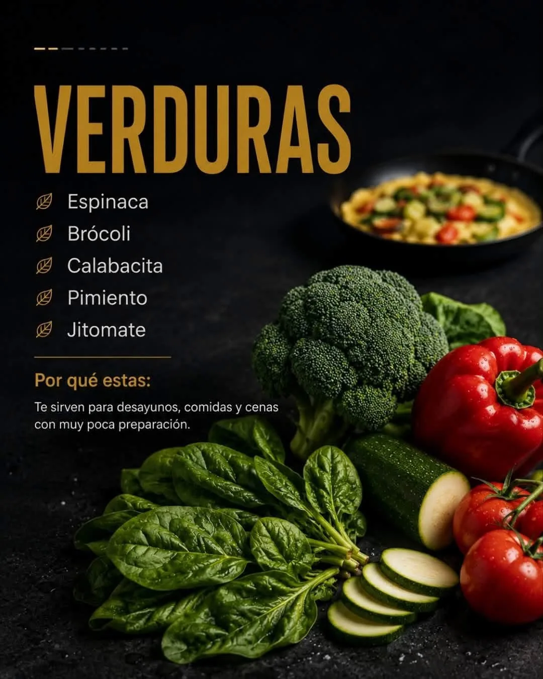 Verduras: espinaca, brócoli, calabacita y jitomate